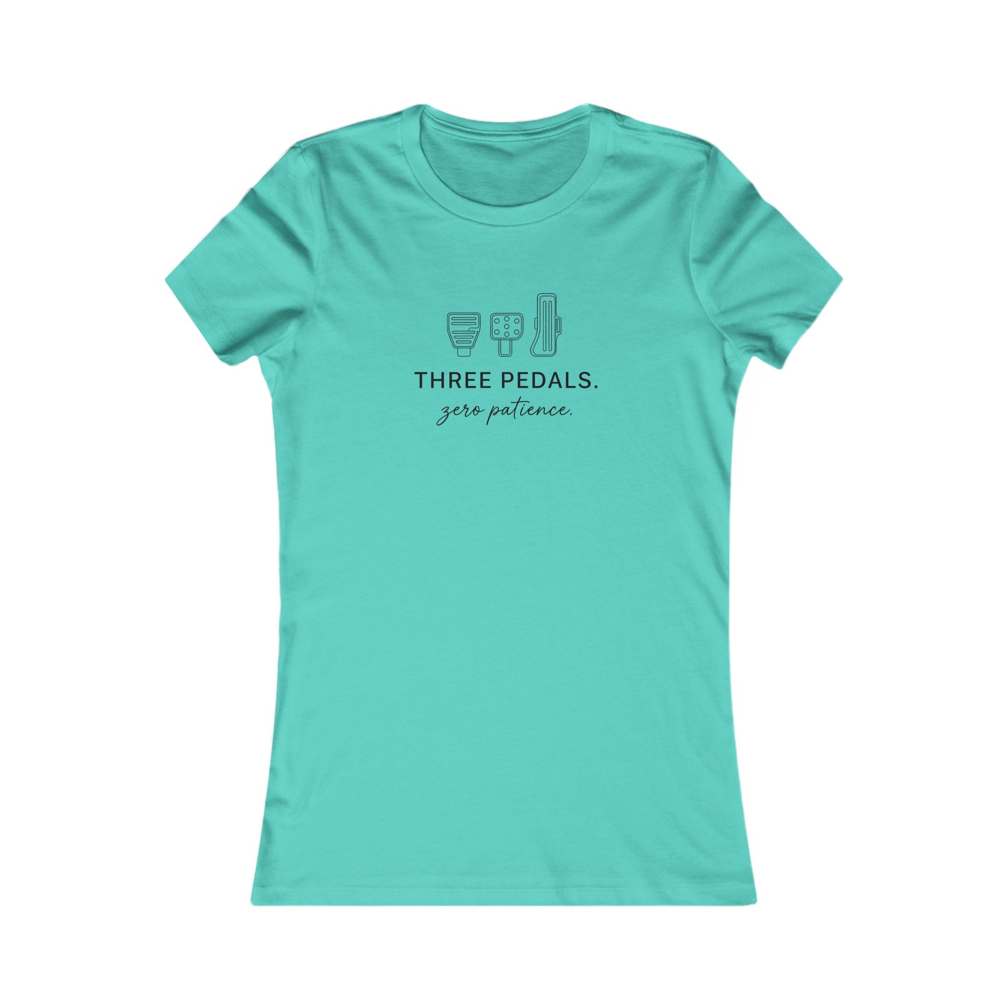 Women's Tee — Three Pedals, Zero Patience