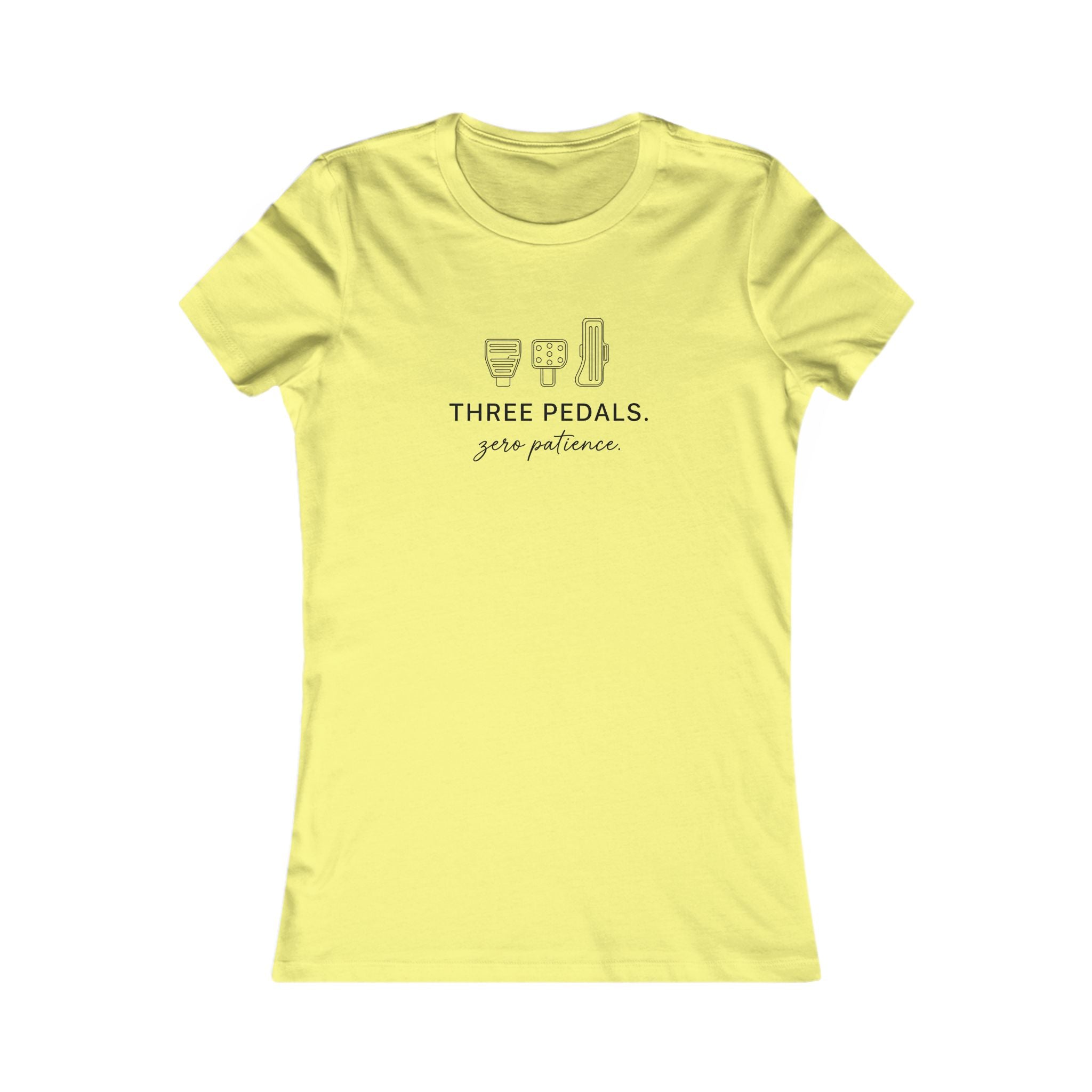 Women's Tee — Three Pedals, Zero Patience