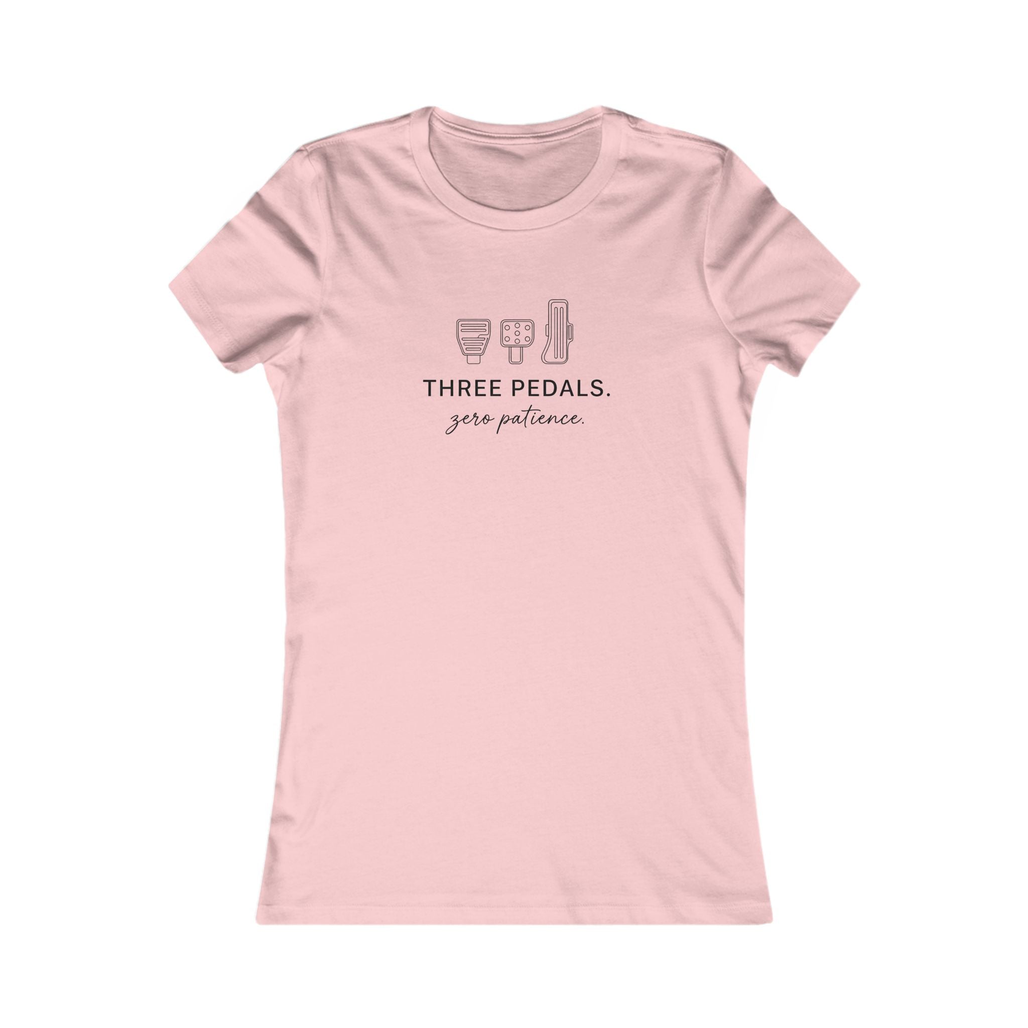 Women's Tee — Three Pedals, Zero Patience