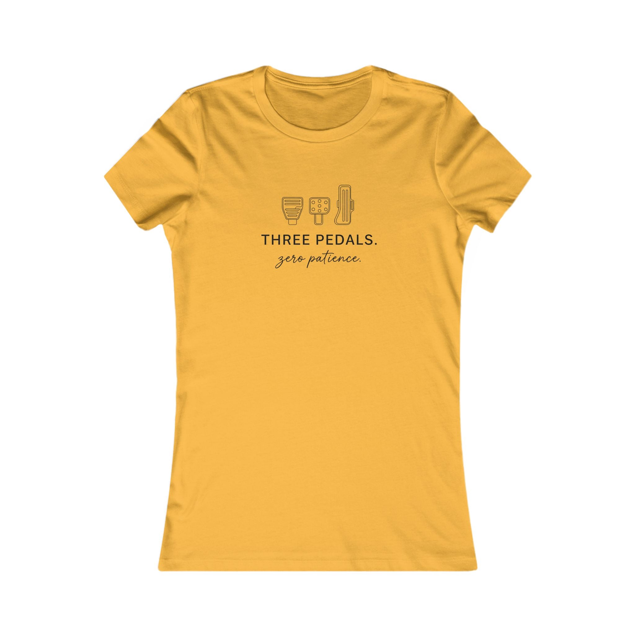 Women's Tee — Three Pedals, Zero Patience