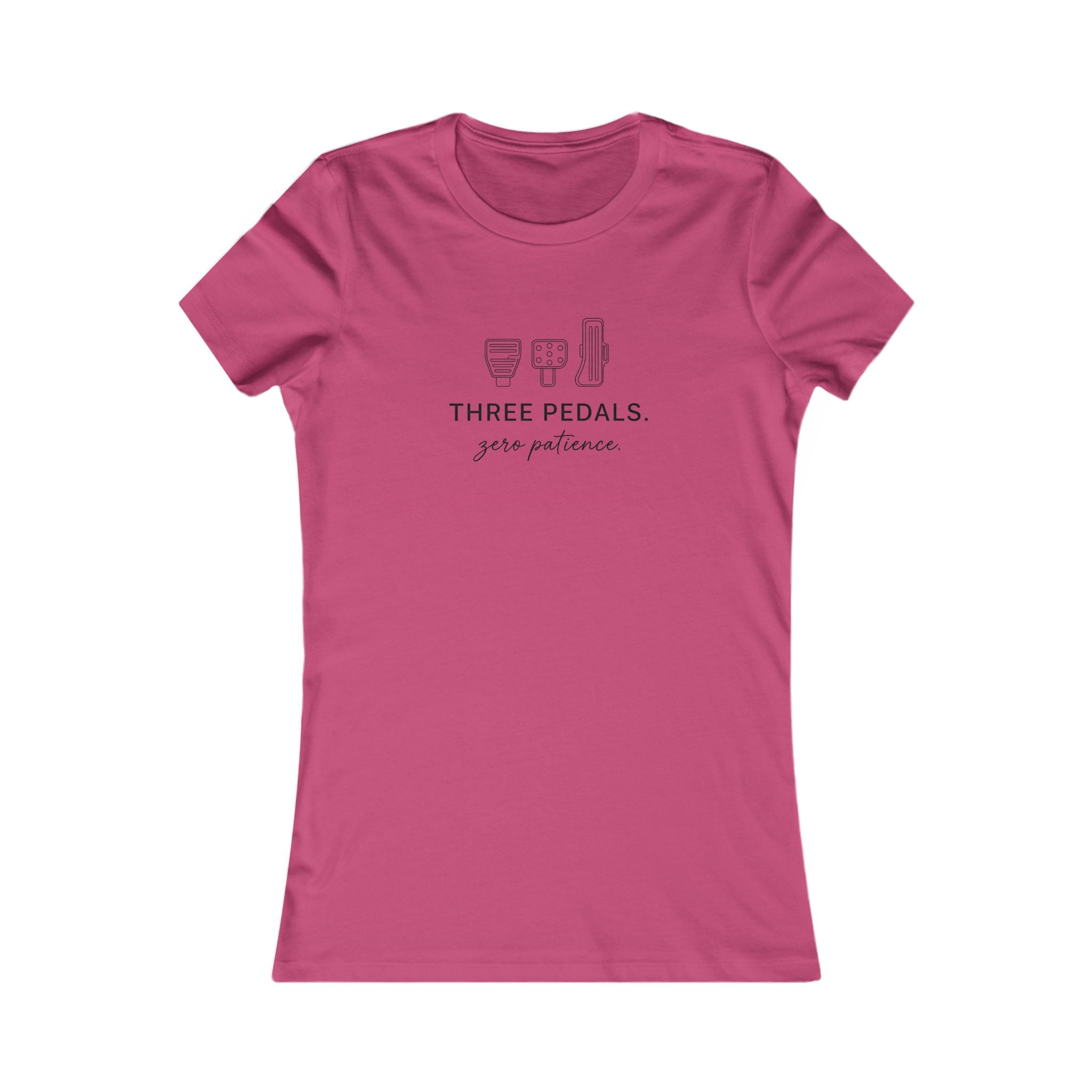 Women's Tee — Three Pedals, Zero Patience