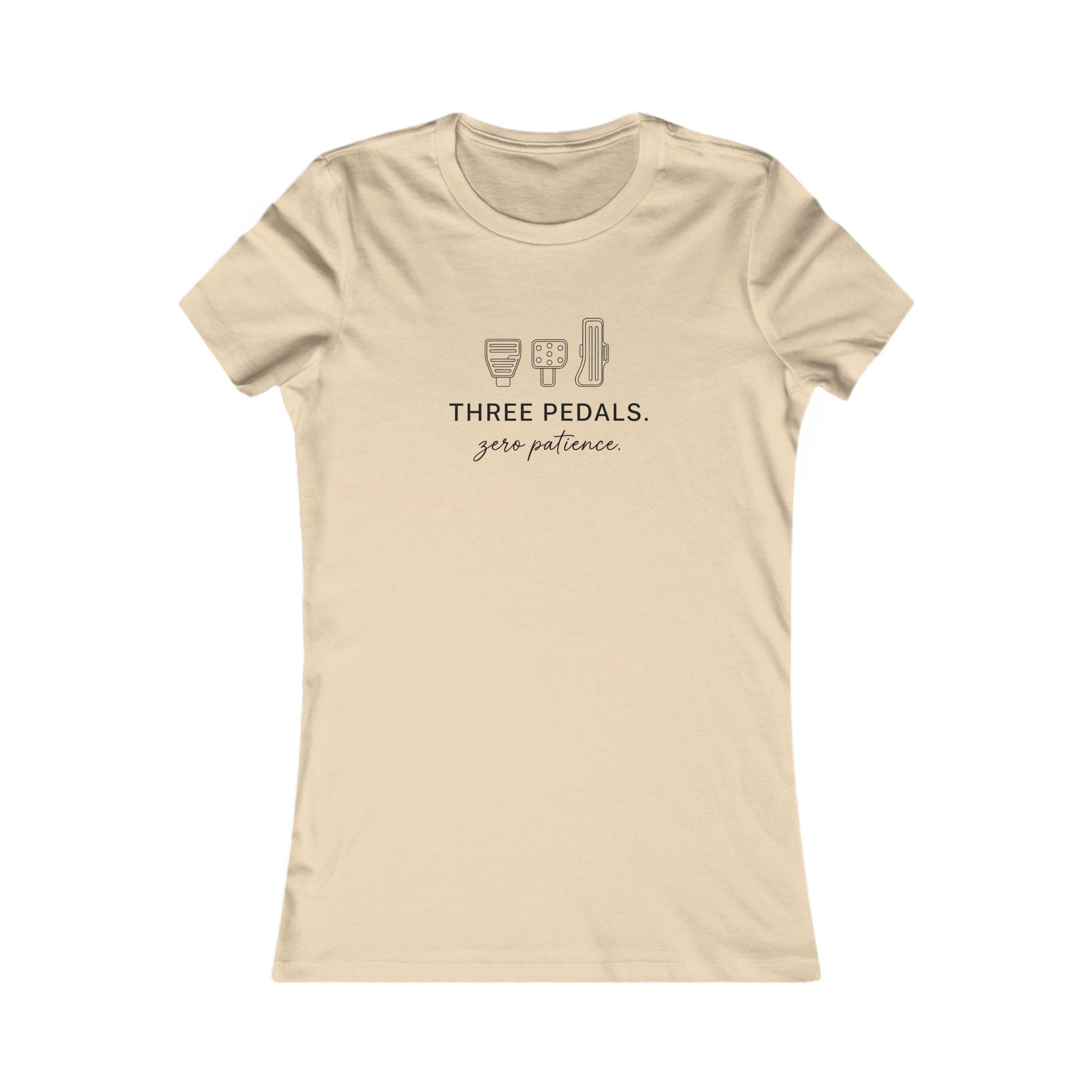 Women's Tee — Three Pedals, Zero Patience