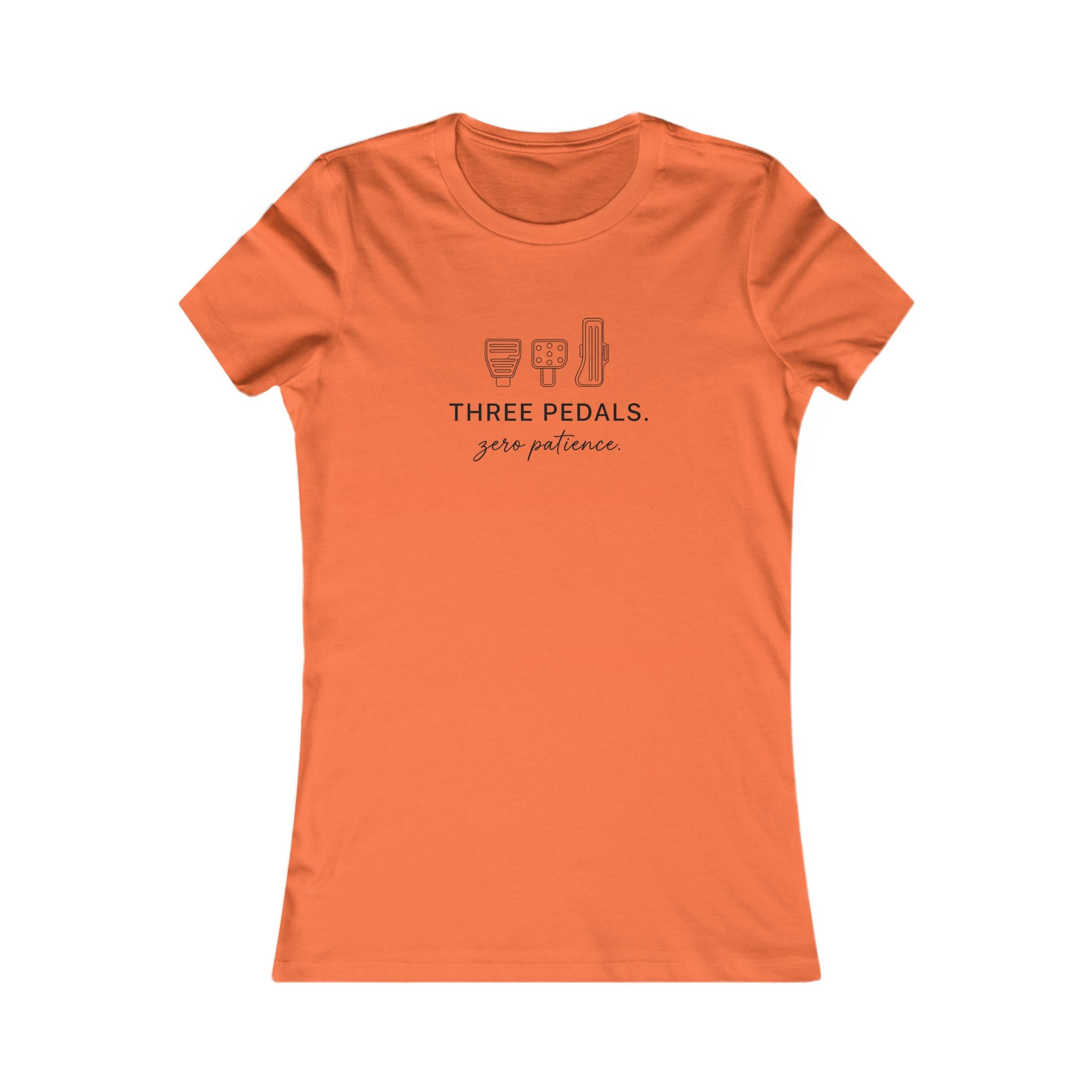Women's Tee — Three Pedals, Zero Patience