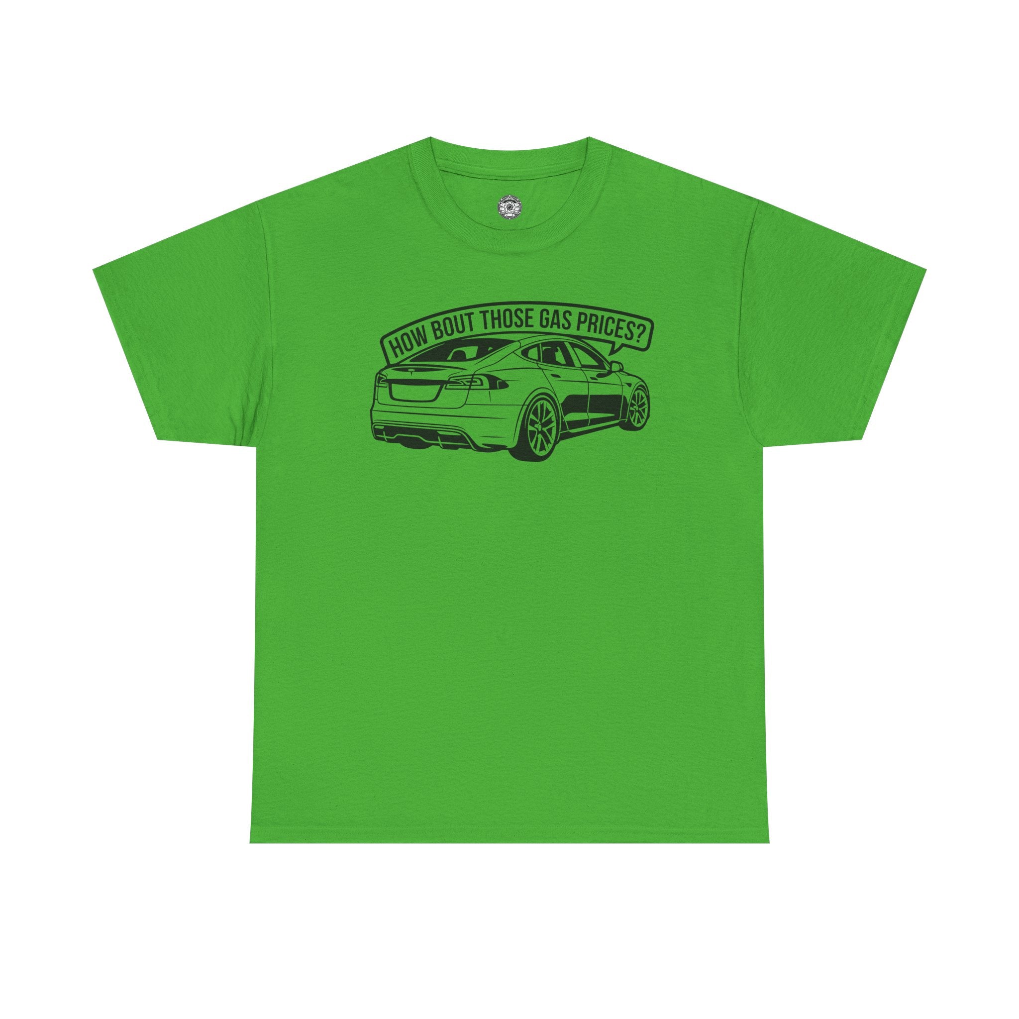 Unisex Heavy Cotton Tee — "How Bout Those Gas Prices?"
