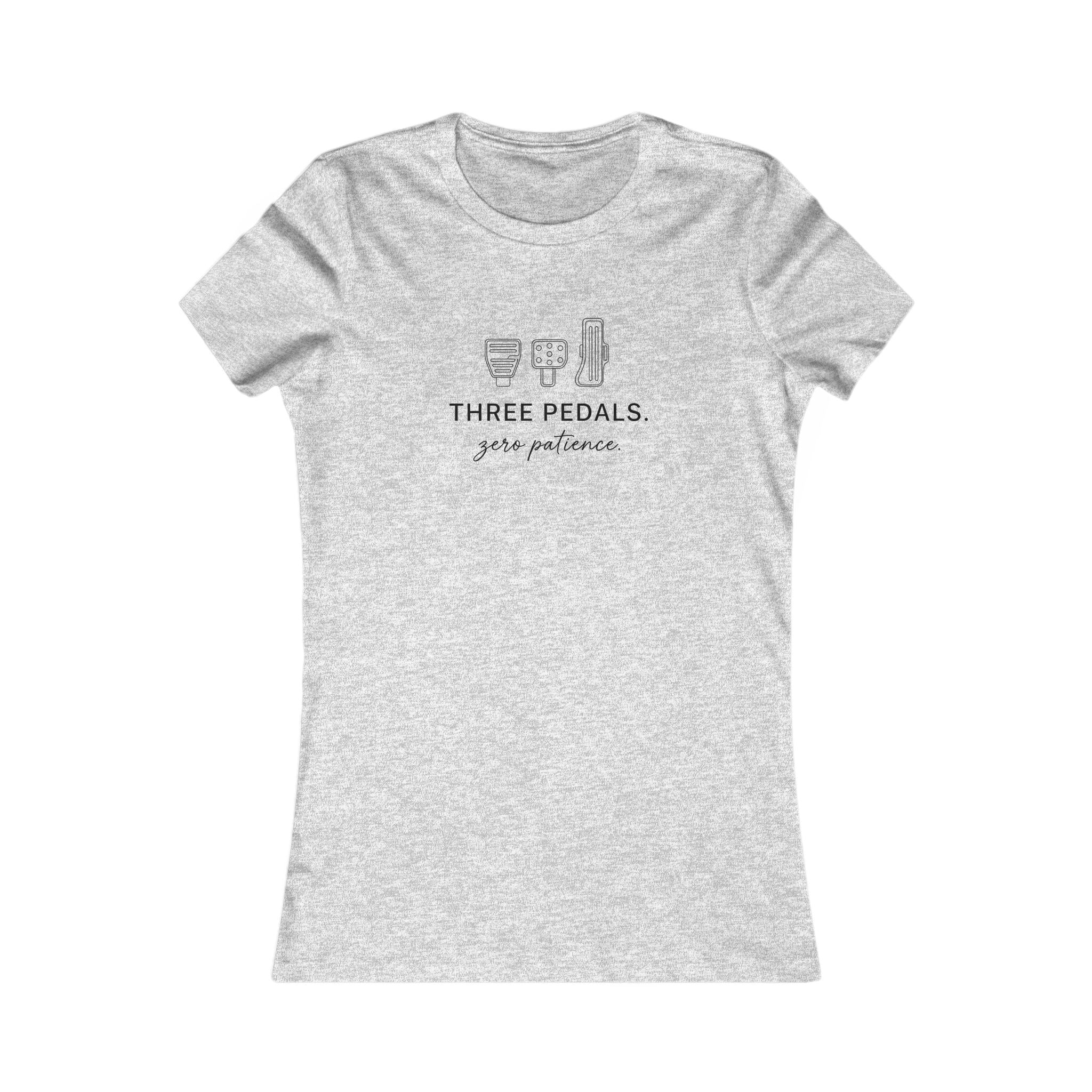 Women's Tee — Three Pedals, Zero Patience